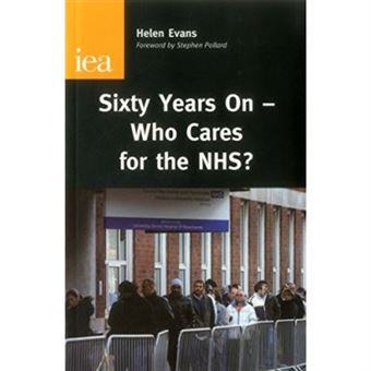 Who Cares For The Nhs: Who Care For The Nhs? (Iea Research Monographs) - [Version Originale] - 1