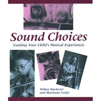Sound Choices - Guiding Your Child's Musical Experiences - Paperback - 1996 - 1