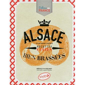 Alsace: Recettes Cultes Bien Brassées - 1