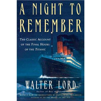 A Night to Remember: The Classic Account of the Final Hours of the Titanic | Walter Lord - 1