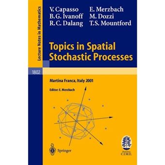 Topics in Spatial Stochastic Processes - Lectures Given at the C.I.M.E. Summer School Held in Martina Franca, Italy, July 1-8, 2001 - Paperback - 2003 - 1