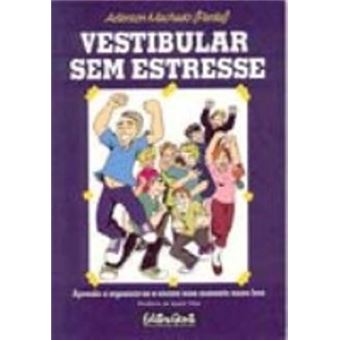 Vestibular Sem Estresse. Aprenda a Organizar-Se e Encare Esse Momento - 1