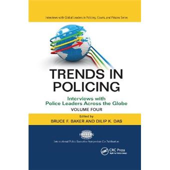 Trends In Policing Interviews With Police Leaders Across The Globe, Volume Four Interviews With Global Leaders In Policing, Courts, And Prisons - 1