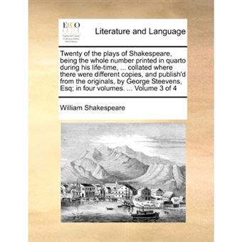 Twenty of the plays of Shakespeare, being the whole number printed in quarto during his life-time, ... collated where there were different copies, and - Paperback - 2010 - 1