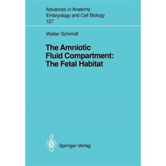 The Amniotic Fluid Compartment - The Fetal Habitat - Paperback - 1992 - 1
