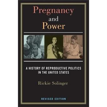 Pregnancy And Power, Revised Edition A Short History Of Reproductive Politics In The United States - 1