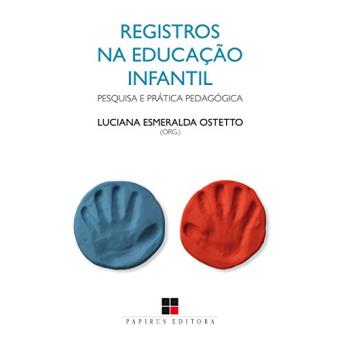 Registros na Educação Infantil. Pesquisa e Prática Pedagógica - 1