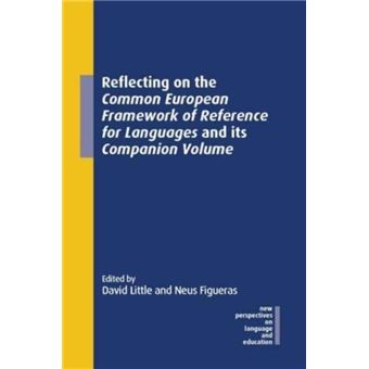 Reflecting On The Common European Framework Of Reference For Languages And Its Companion Volume By Multilingual Matters - 1