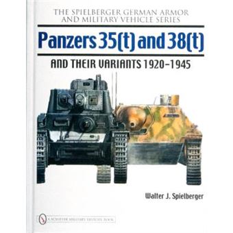 Panzers 35 and 38 and Their Variants 1920 -1945 - Hardback - 2008 - 1