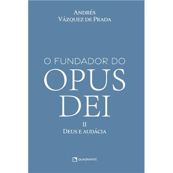 O Fundador Do Opus Dei: Vol. Ii - Deus E Audácia - 1