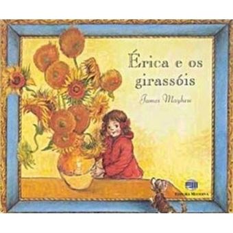 Érica E Os Girassóis - Série Da Érica - 1
