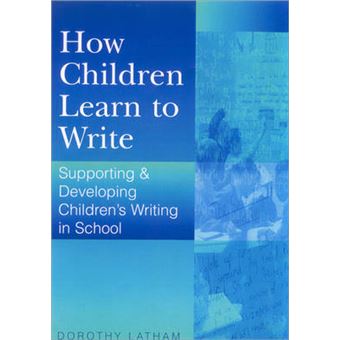 How Children Learn to Write - Supporting and Developing Children's Writing in School - Paperback - 2002 - 1