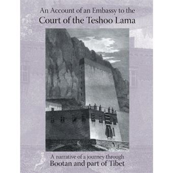 Account of an Embassy to the Court of the Teshoo Lama in Tibet - Containing a Narrative of a Journey Through Bootan, and a Part of Tibet - Paperback - 2007 - 1