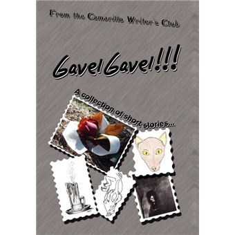 Gavelgavel!!! - A Collection of Short Stories by the Camarillo Writer's Club - Hardback - 2008 - 1