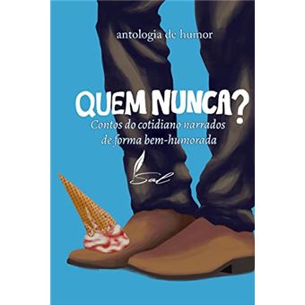Quem Nunca?: Contos Do Cotidiano Narrados De Forma Bem-Humorada - 1