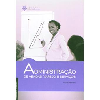 Administração de Vendas, Varejo e Serviços - Série Administração Empresarial - 1