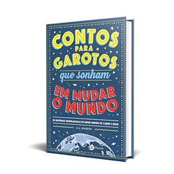 Contos para garotos que sonham em mudar o mundo: 50 histórias inspiradoras de super-heróis de carne e osso - 1