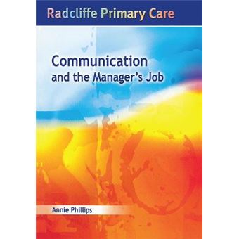 Communication and the Manager's Job - Radcliffe Primary Care Series - Paperback - 1999 - 1