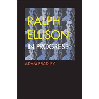 Ralph Ellison in Progress - From Invisible Man to Three Days Before the Shooting... - Paperback - 2012 - 1