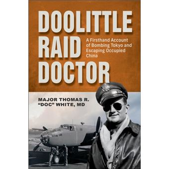 Doolittle Raid Doctor A Firsthand Account of Bombing Tokyo and Escaping Occupied China - 1