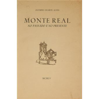 Monte real no passado e no presente. - 1