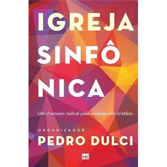 Igreja sinfonica : Um chamado radical pela unidade dos cristaos - 1
