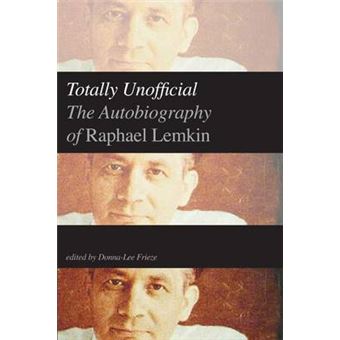 Totally Unofficial - The Autobiography of Raphael Lemkin - Hardback - 2013 - 1