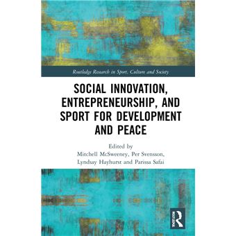 Social Innovation, Entrepreneurship, and Sport for Development and Peace (Routledge Research in Sport, Culture and Society) - 1