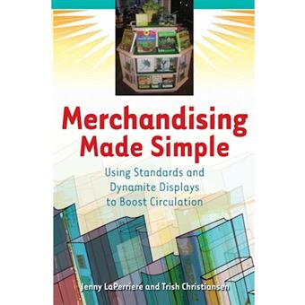 Merchandising Made Simple - Using Standards and Dynamite Displays to Boost Circulation - Paperback - 2008 - 1