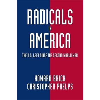 Radicals in America - The US Left Since the Second World War - Paperback - 2015 - 1