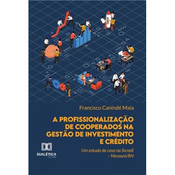 A Profissionalização De Cooperados Na Gestão De Investimento E Crédito - 1