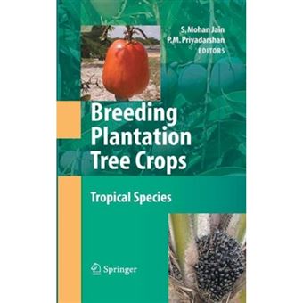 Breeding Plantation Tree Crops - Tropical Species - Hardback - 2008 - 1
