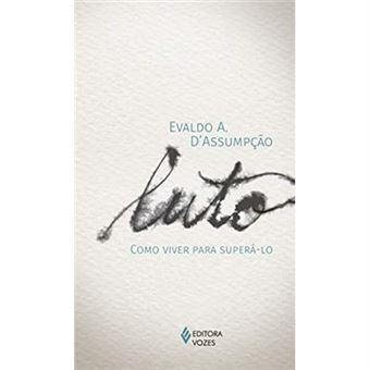 Luto - Como Viver Para Superá-Lo - 1