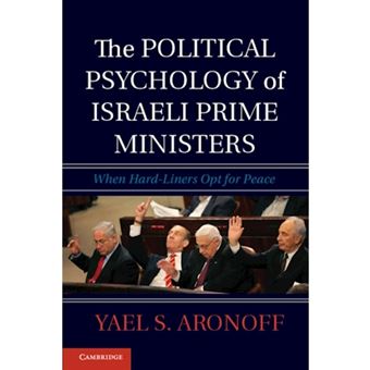 The Political Psychology of Israeli Prime Ministers - When Hard-liners Opt for Peace - Hardback - 2014 - 1