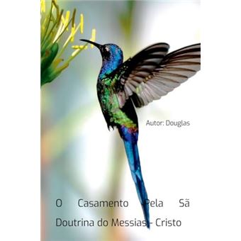 O Casamento Pela Sã Doutrina Do Messias - Cristo Santo Senhor Deus Yehoshua - 1