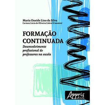 Formação Continuada. Desenvolvimento Profissional de Professores na Escola - 1
