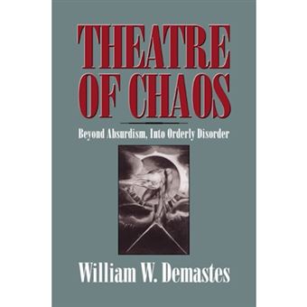 Theatre of Chaos - Beyond Absurdism, into Orderly Disorder - Paperback - 2005 - 1