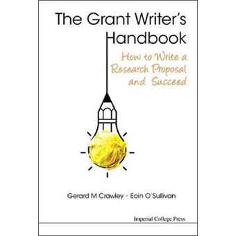 The Grant Writer'S Handbook How To Write A Research Proposal And Succeed - 1