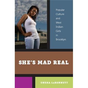 She's Mad Real : Popular Culture and West Indian Girls in Brooklyn - 1