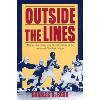 Outside the Lines - African Americans and the Integration of the National Football League - Hardback - 2000 - 1