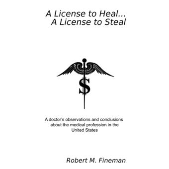 A License to Heal...A License to Steal - Paperback - 2009 - 1
