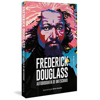 Frederick Douglass: Autobiografia de Um Escravo - 1