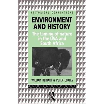 Environment and History - The Taming of Nature in the USA and South Africa - Paperback - 1995 - 1
