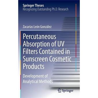 Percutaneous Absorption of UV Filters Contained in Sunscreen Cosmetic Products - Development of Analytical Methods - Hardback - 2013 - 1