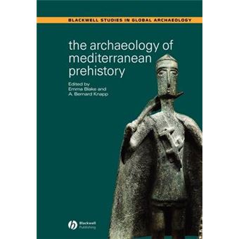 The Archaeology of Mediterranean Prehistory - Paperback - 2004 - 1
