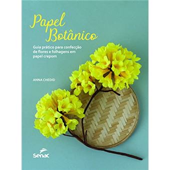 Papel Botânico: Guia Prático Para Confecção De Flores E Folhagens Em Papel Crepon - 1