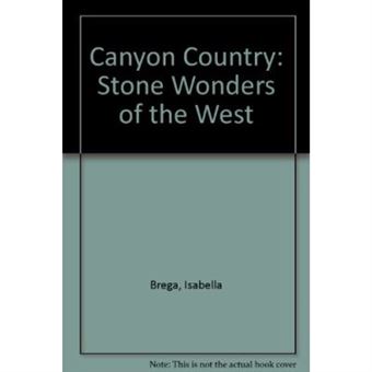 Canyon Country: Stone Wonders of the West - 1