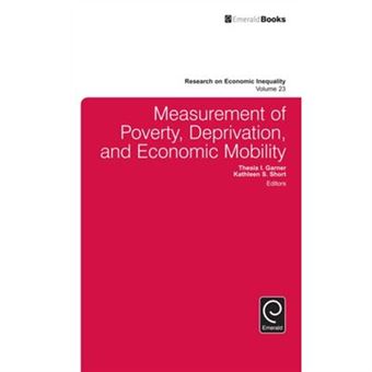 Measurement Of Poverty, Deprivation, And Economic Mobility: V.23 (Research On Economic Inequality) (Hardcover) - 1