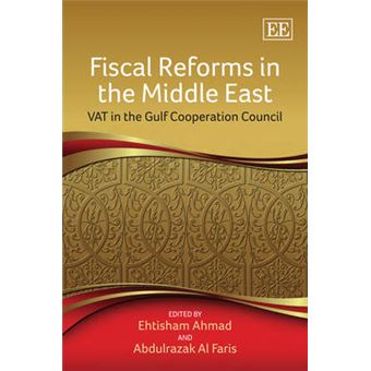 Fiscal Reforms In The Middle East Vat In The Gulf Cooperation Council - 1