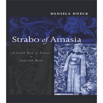 Strabo of Amasia - A Greek Man of Letters in Augustan Rome - Paperback - 2011 - 1